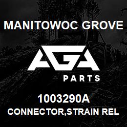 1003290A Manitowoc Grove CONNECTOR,STRAIN RELIEF | AGA Parts