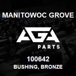 100642 Manitowoc Grove BUSHING, BRONZE | AGA Parts