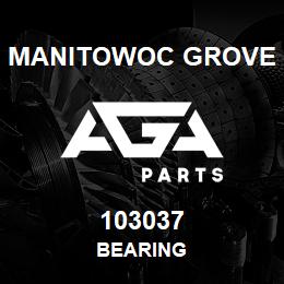 103037 Manitowoc Grove BEARING | AGA Parts