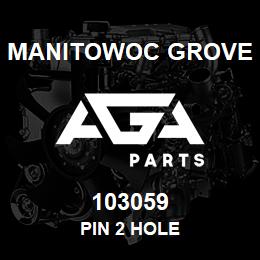 103059 Manitowoc Grove PIN 2 HOLE | AGA Parts