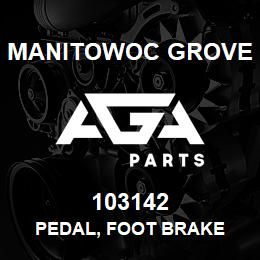 103142 Manitowoc Grove PEDAL, FOOT BRAKE | AGA Parts