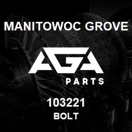 103221 Manitowoc Grove BOLT | AGA Parts