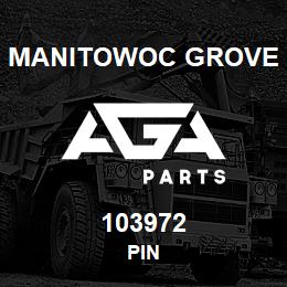 103972 Manitowoc Grove PIN | AGA Parts