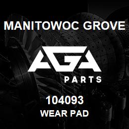 104093 Manitowoc Grove WEAR PAD | AGA Parts