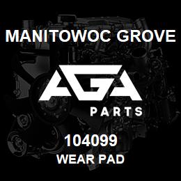 104099 Manitowoc Grove WEAR PAD | AGA Parts