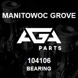 104106 Manitowoc Grove BEARING | AGA Parts