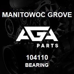 104110 Manitowoc Grove BEARING | AGA Parts