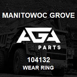 104132 Manitowoc Grove WEAR RING | AGA Parts
