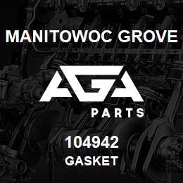 104942 Manitowoc Grove GASKET | AGA Parts