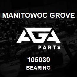 105030 Manitowoc Grove BEARING | AGA Parts