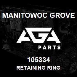 105334 Manitowoc Grove RETAINING RING | AGA Parts