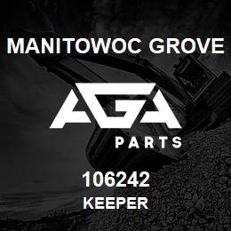 106242 Manitowoc Grove KEEPER | AGA Parts