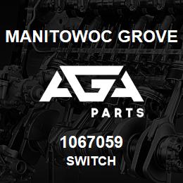 1067059 Manitowoc Grove SWITCH | AGA Parts