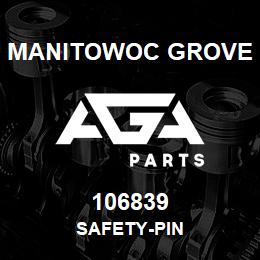 106839 Manitowoc Grove SAFETY-PIN | AGA Parts