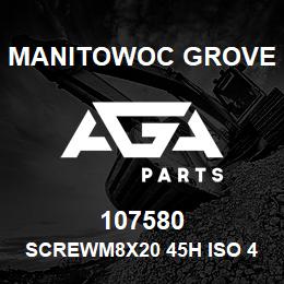 107580 Manitowoc Grove SCREWM8X20 45H ISO 402 | AGA Parts