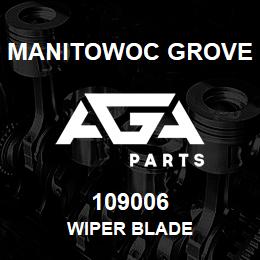 109006 Manitowoc Grove WIPER BLADE | AGA Parts