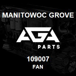 109007 Manitowoc Grove FAN | AGA Parts
