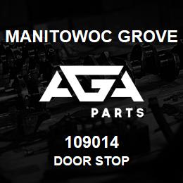 109014 Manitowoc Grove DOOR STOP | AGA Parts