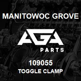 109055 Manitowoc Grove TOGGLE CLAMP | AGA Parts