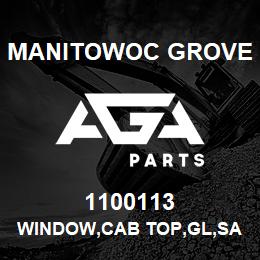 1100113 Manitowoc Grove WINDOW,CAB TOP,GL,SAFETY,GRNBL | AGA Parts