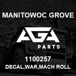 1100257 Manitowoc Grove DECAL,WAR,MACH ROLL AWAY,E | AGA Parts
