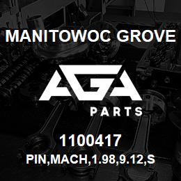 1100417 Manitowoc Grove PIN,MACH,1.98,9.12,STL | AGA Parts