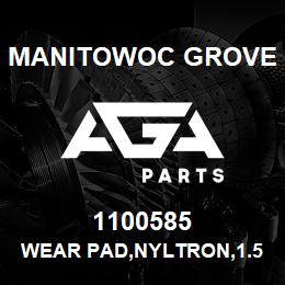 1100585 Manitowoc Grove WEAR PAD,NYLTRON,1.5X1.75X2.69 | AGA Parts
