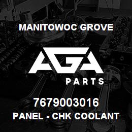7679003016 Manitowoc Grove PANEL - CHK COOLANT LEVEL, FLU | AGA Parts