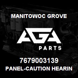 7679003139 Manitowoc Grove PANEL-CAUTION HEARING PROTECTI | AGA Parts