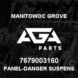 7679003160 Manitowoc Grove PANEL-DANGER SUSPENSION | AGA Parts