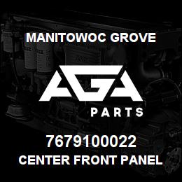 7679100022 Manitowoc Grove CENTER FRONT PANEL | AGA Parts
