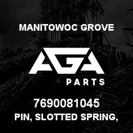 7690081045 Manitowoc Grove PIN, SLOTTED SPRING,WLM | AGA Parts