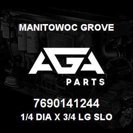 7690141244 Manitowoc Grove 1/4 DIA X 3/4 LG SLOTT | AGA Parts