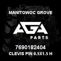 7690182404 Manitowoc Grove Clevis Pin 0.5x1.5 Hard | AGA Parts
