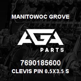 7690185600 Manitowoc Grove Clevis Pin 0.5x3.5 St | AGA Parts