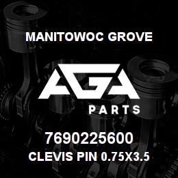 7690225600 Manitowoc Grove Clevis Pin 0.75x3.5 St | AGA Parts