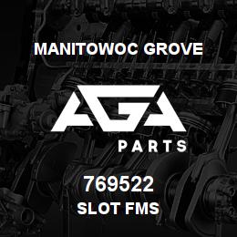 769522 Manitowoc Grove SLOT FMS | AGA Parts