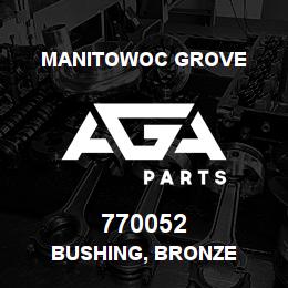 770052 Manitowoc Grove BUSHING, BRONZE | AGA Parts