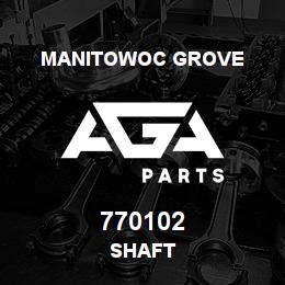 770102 Manitowoc Grove SHAFT | AGA Parts