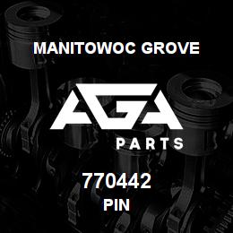 770442 Manitowoc Grove PIN | AGA Parts