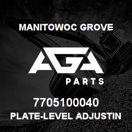 7705100040 Manitowoc Grove PLATE-LEVEL ADJUSTING | AGA Parts