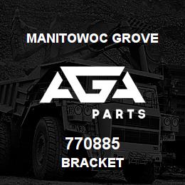 770885 Manitowoc Grove BRACKET | AGA Parts