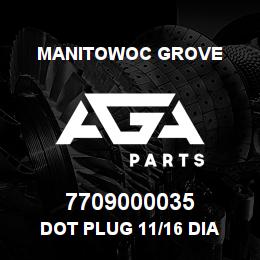 7709000035 Manitowoc Grove DOT PLUG 11/16 DIA | AGA Parts