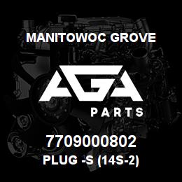 7709000802 Manitowoc Grove PLUG -S (14S-2) | AGA Parts