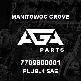 7709800001 Manitowoc Grove PLUG,,4 SAE | AGA Parts
