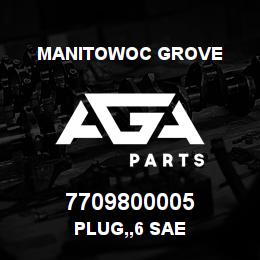 7709800005 Manitowoc Grove PLUG,,6 SAE | AGA Parts