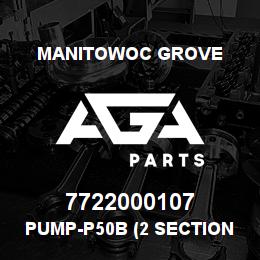 7722000107 Manitowoc Grove PUMP-P50B (2 SECTION) | AGA Parts