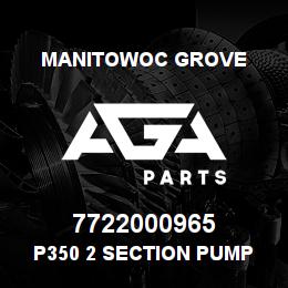7722000965 Manitowoc Grove P350 2 SECTION PUMP | AGA Parts
