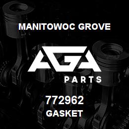772962 Manitowoc Grove GASKET | AGA Parts