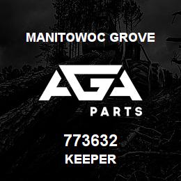 773632 Manitowoc Grove KEEPER | AGA Parts